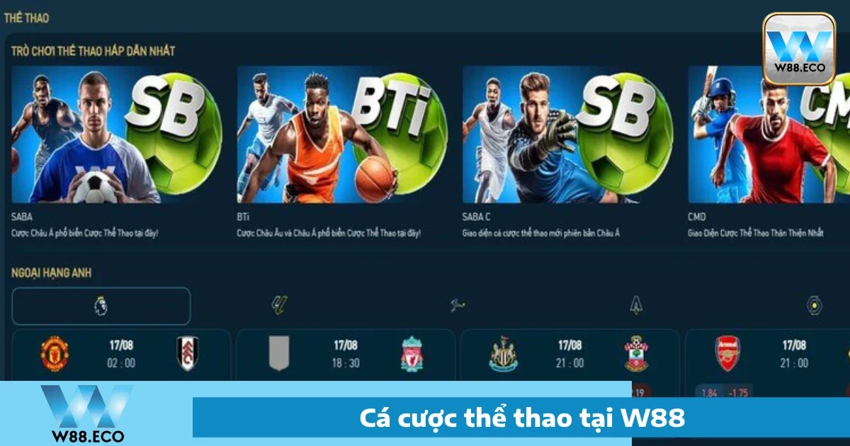 Các sảnh cá cược nổi bật tại Thể thao W88